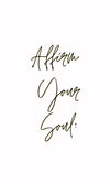 Affirm Your Soul: